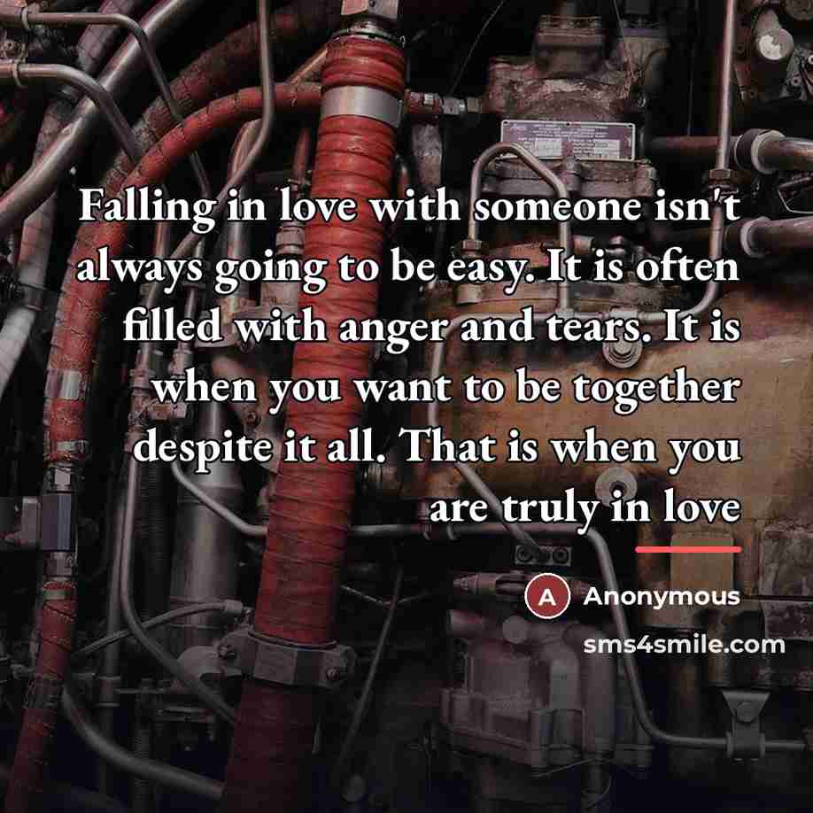“Falling in love with someone isn't always going to be…” quote by Anonymous