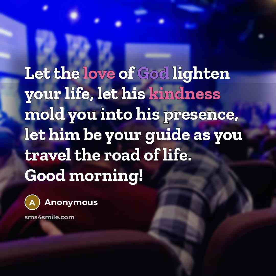 “Let the love of God lighten your life, let his…” quote by Anonymous