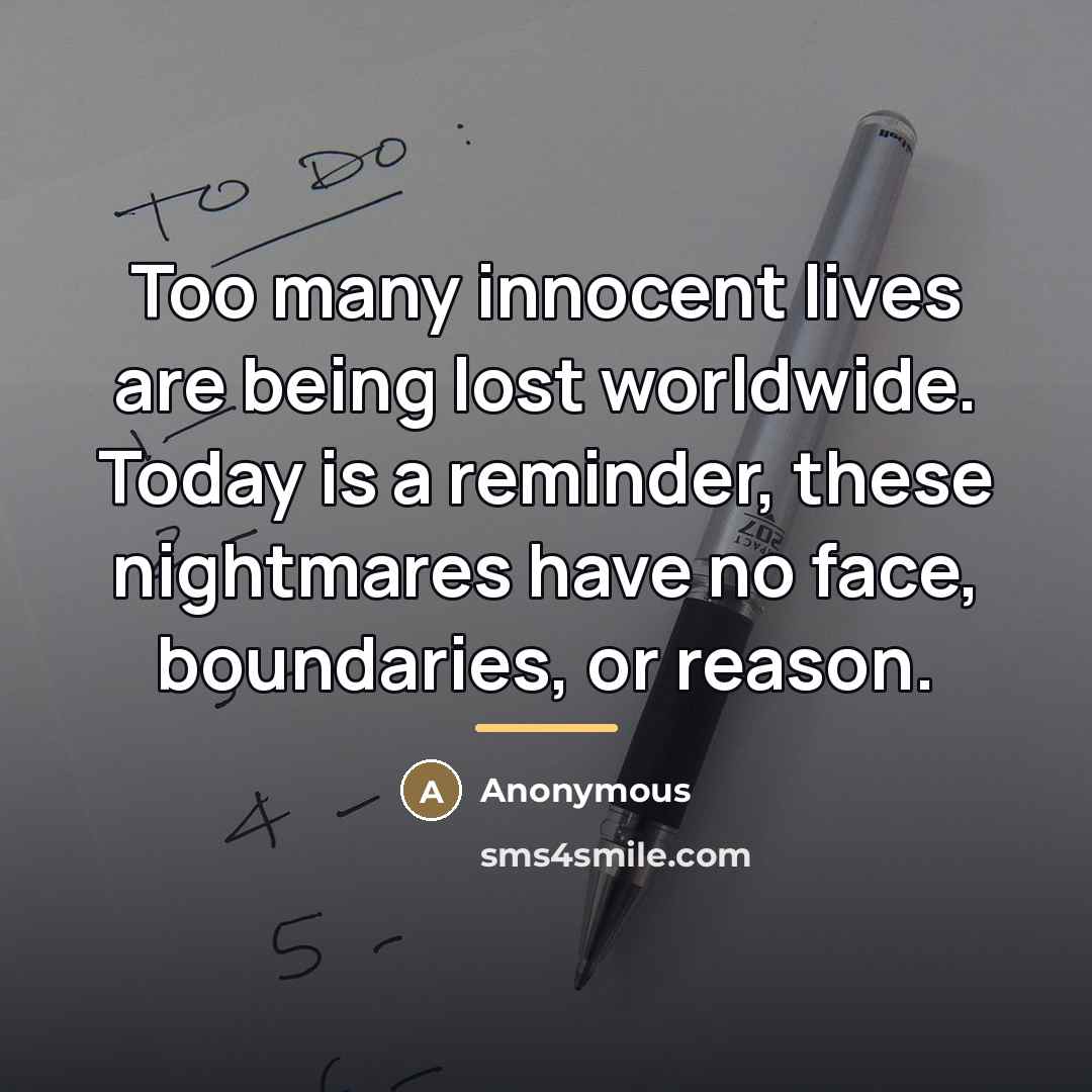 “Too many innocent lives are being lost worldwide. Today is…” quote by Anonymous