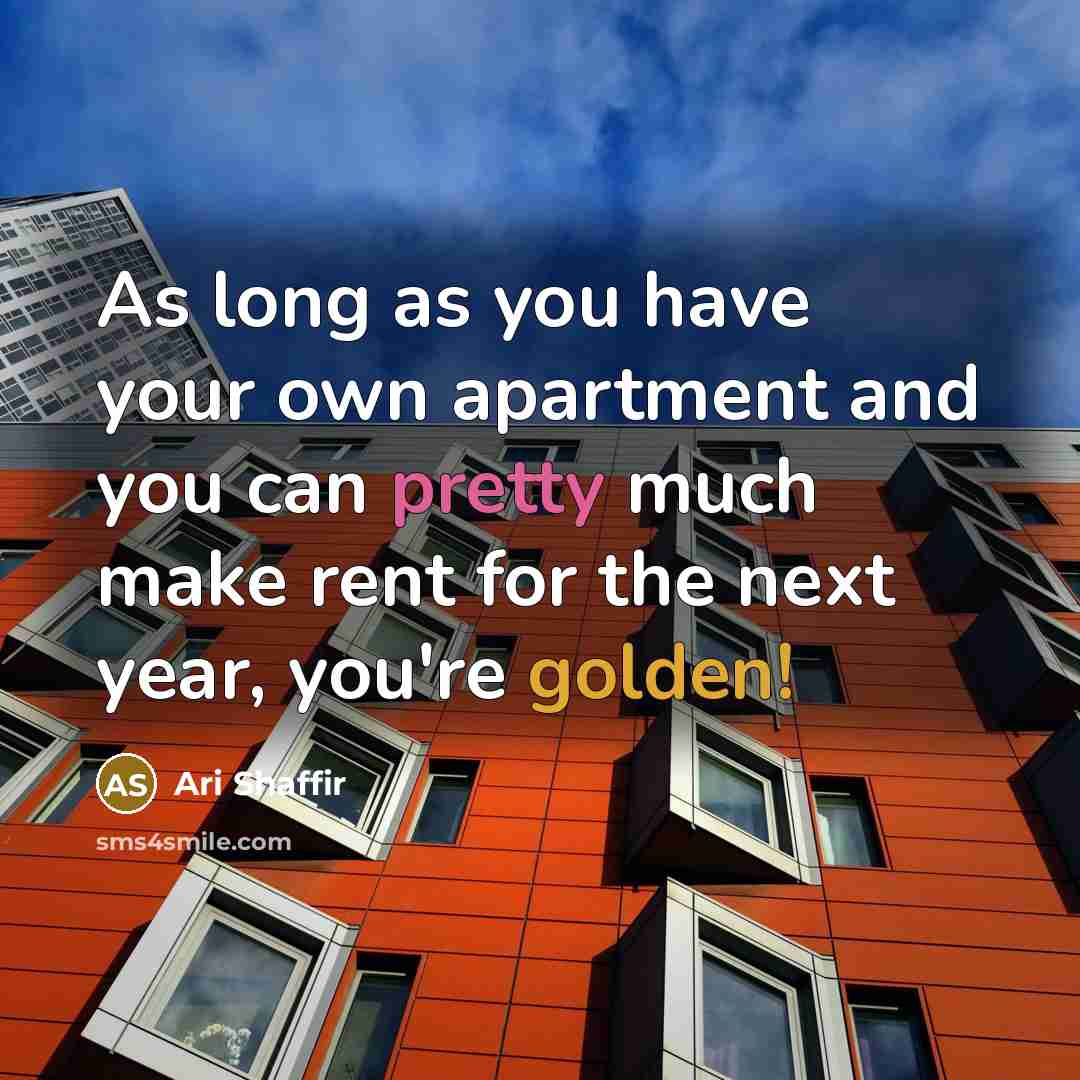 “As long as you have your own apartment and you…” quote by Ari Shaffir