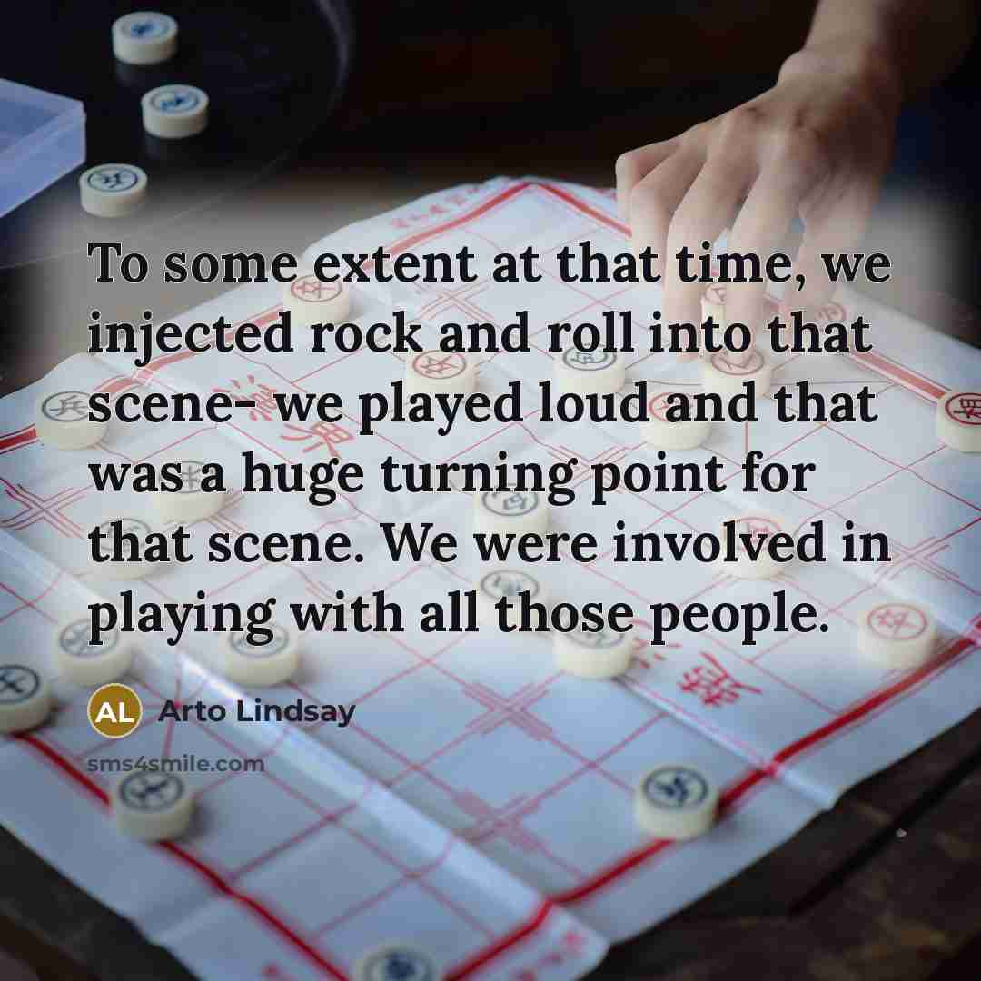 “To some extent at that time, we injected rock and…” quote by Arto Lindsay