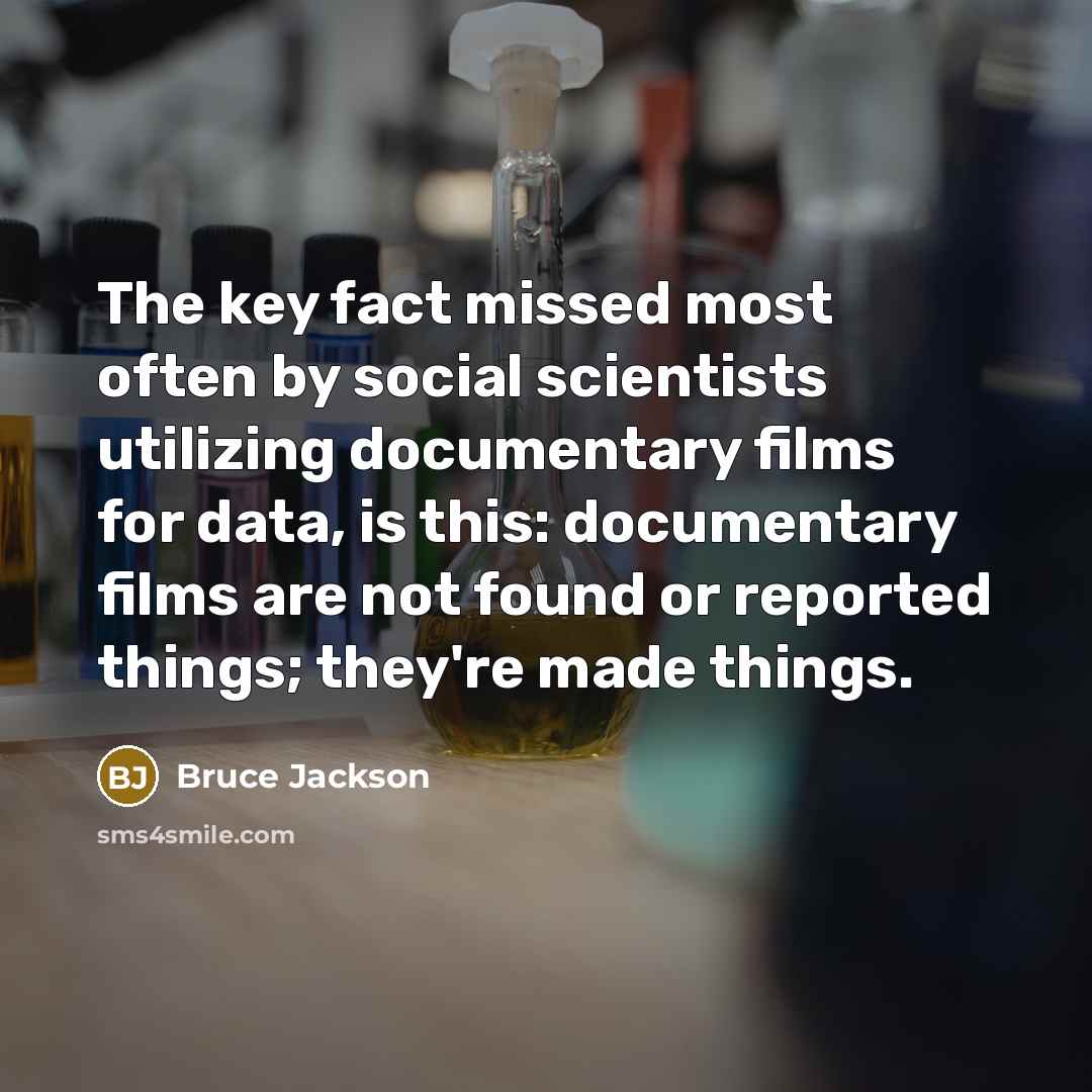 “The key fact missed most often by social scientists utilizing…” quote by Bruce Jackson