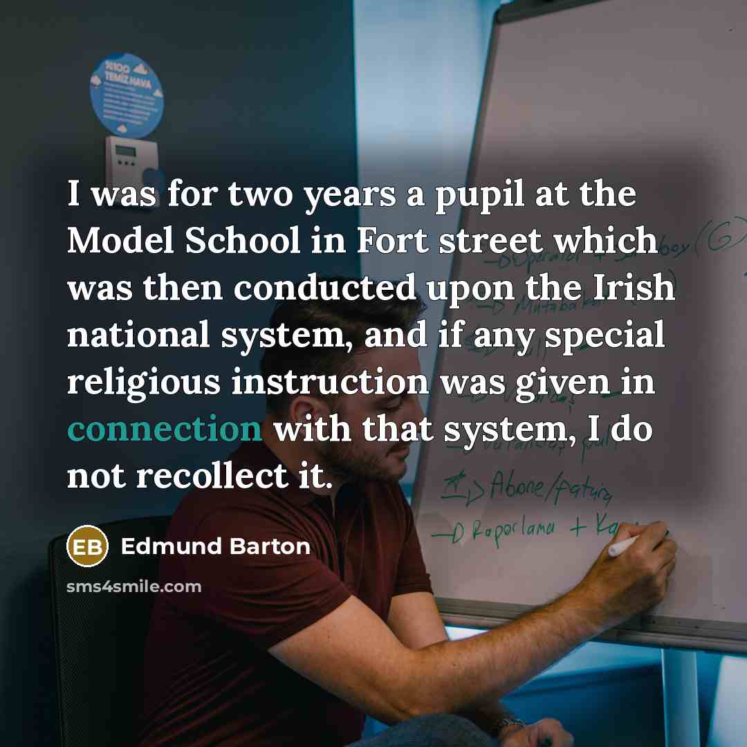 “I was for two years a pupil at the Model…” quote by Edmund Barton