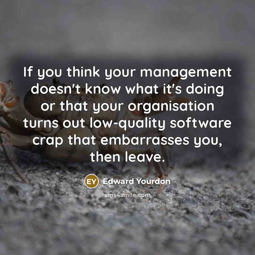 “If you think your management doesn't know what it's doing…” quote by Edward Yourdon
