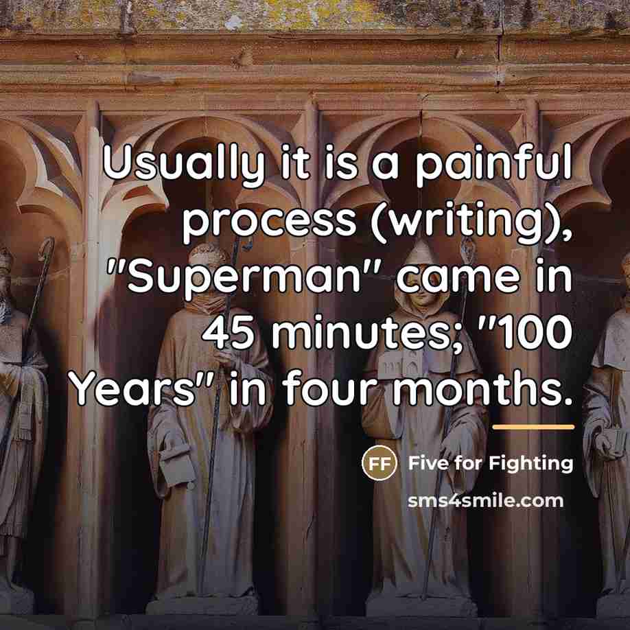 “Usually it is a painful process (writing), "Superman" came in…” quote by Five for Fighting