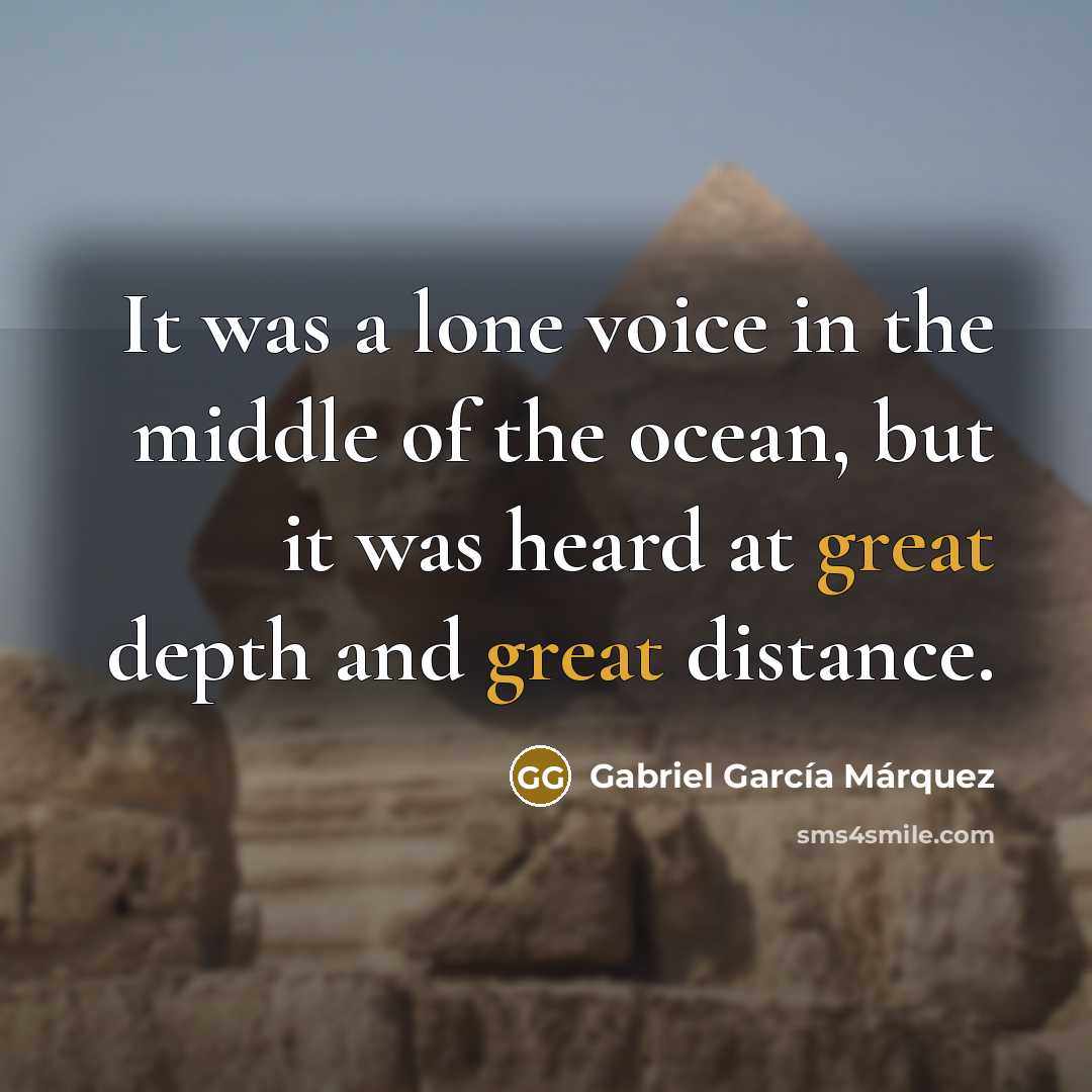 “It was a lone voice in the middle of the…” quote by Gabriel Garcia Marquez