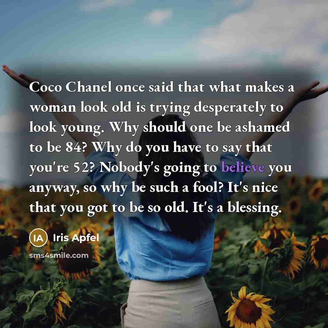 “Coco Chanel once said that what makes a woman look…” quote by Iris Apfel