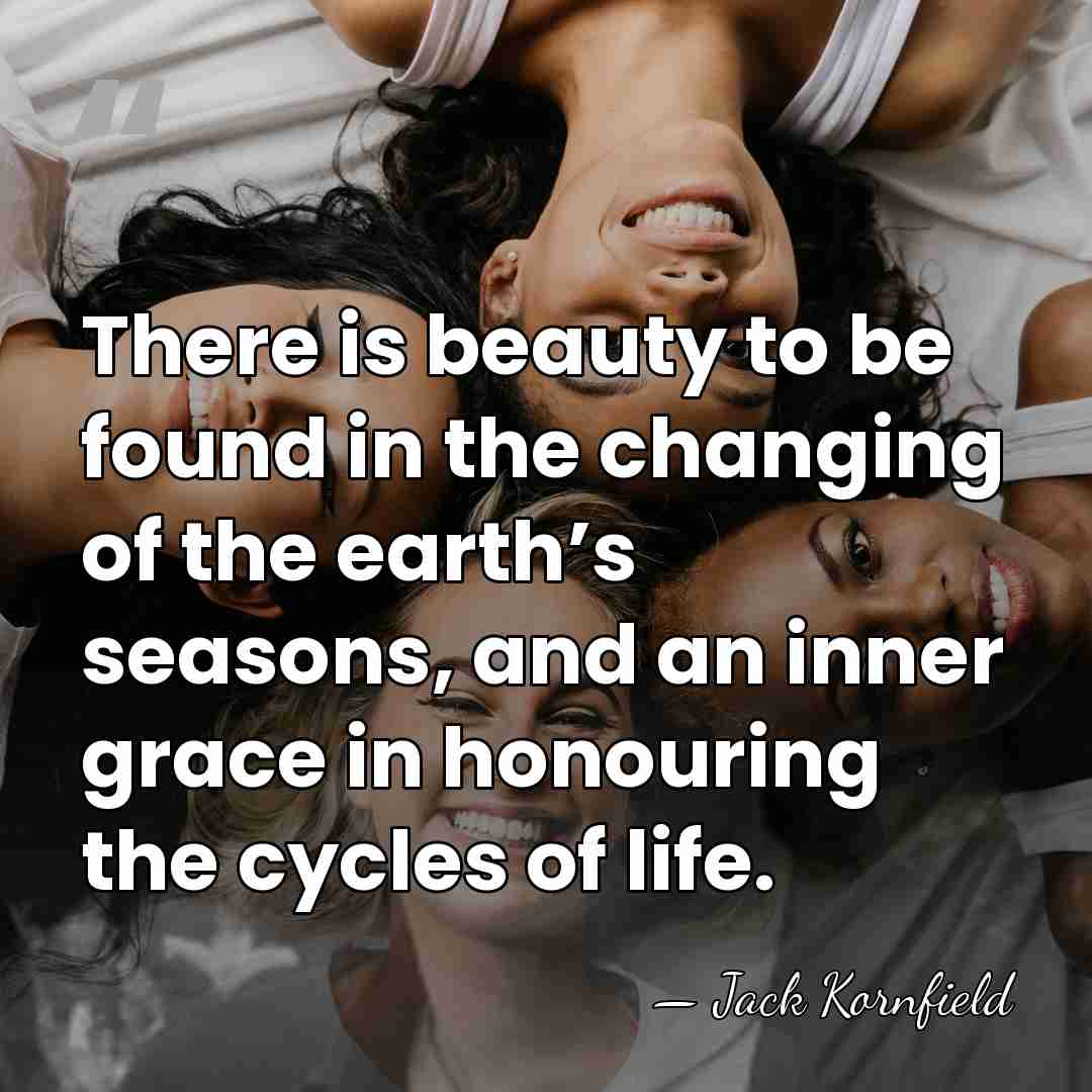 There is beauty to be found in the changing of the earth’s&hellip; - Jack Kornfield