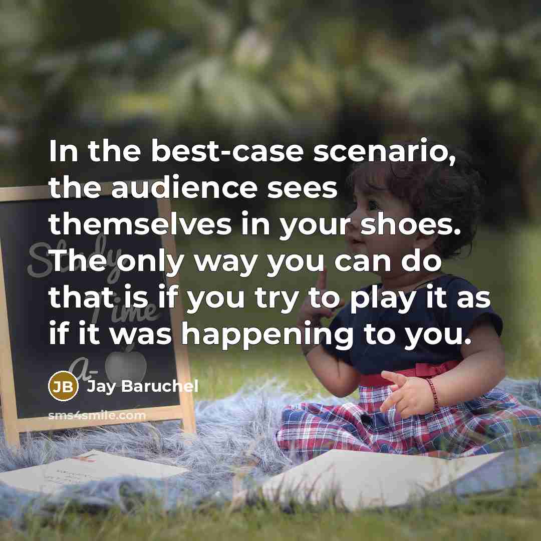 “In the best-case scenario, the audience sees themselves in your…” quote by Jay Baruchel
