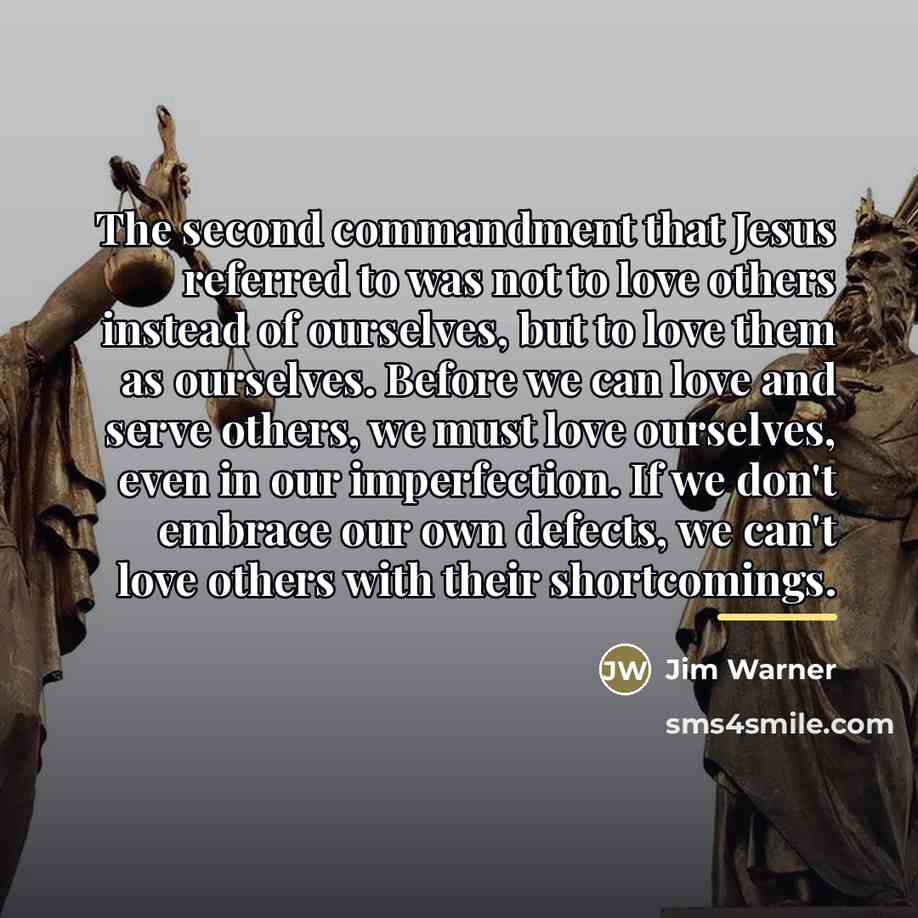 “The second commandment that Jesus referred to was not to…” quote by Jim Warner