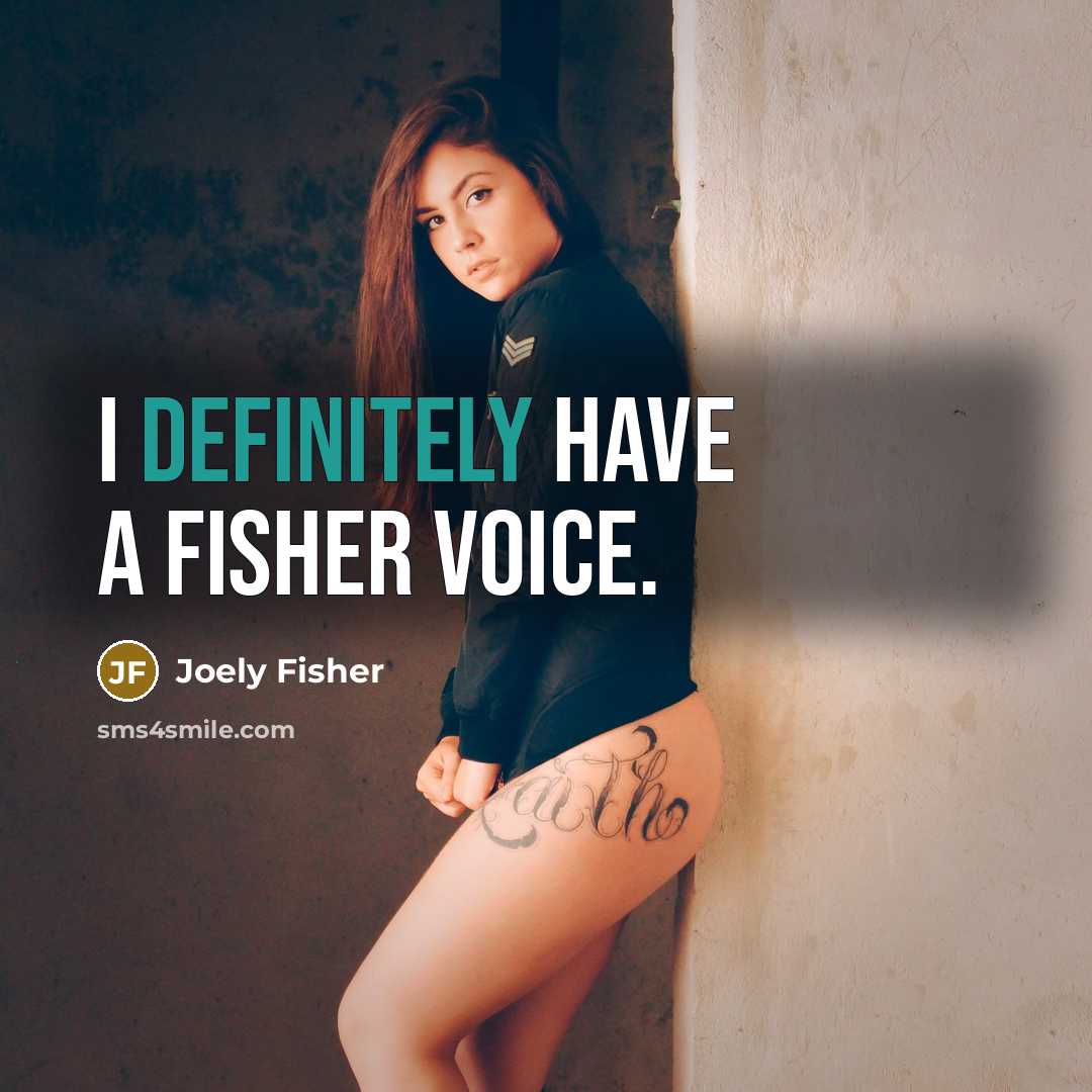 “I definitely have a Fisher voice.…” quote by Joely Fisher