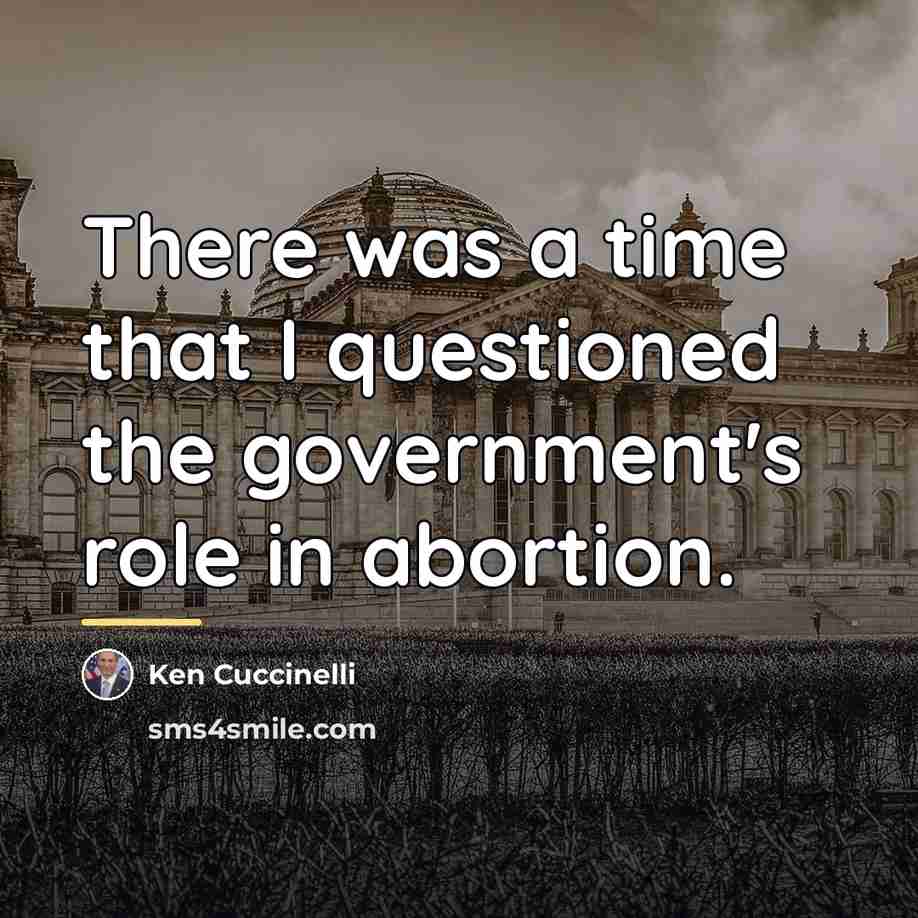 “There was a time that I questioned the government's role…” quote by Ken Cuccinelli