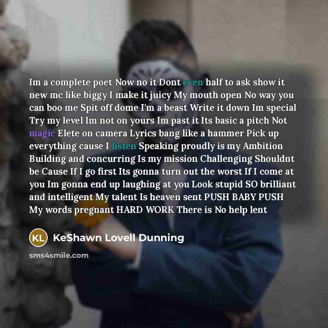 “Im a complete poet Now no it Dont even half…” quote by KeShawn Lovell Dunning