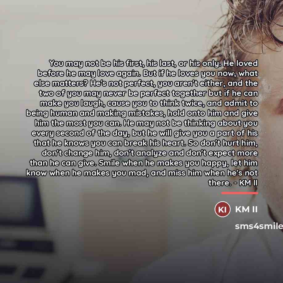 “You may not be his first, his last, or his…” quote by KM II