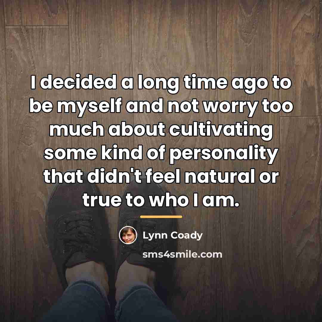 “I decided a long time ago to be myself and…” quote by Lynn Coady