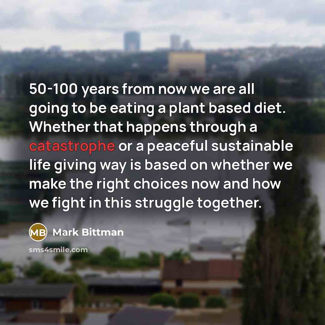 “50-100 years from now we are all going to be…” quote by Mark Bittman