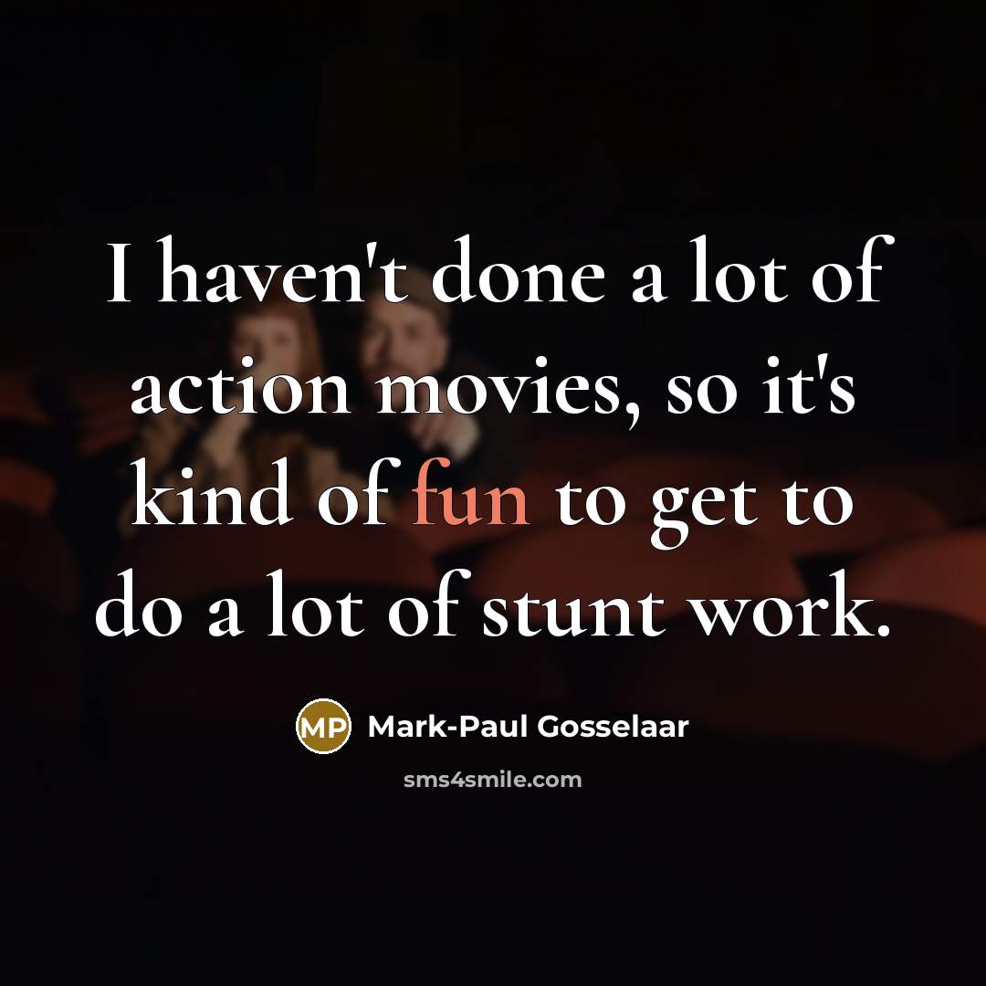 “I haven't done a lot of action movies, so it's…” quote by Mark-Paul Gosselaar