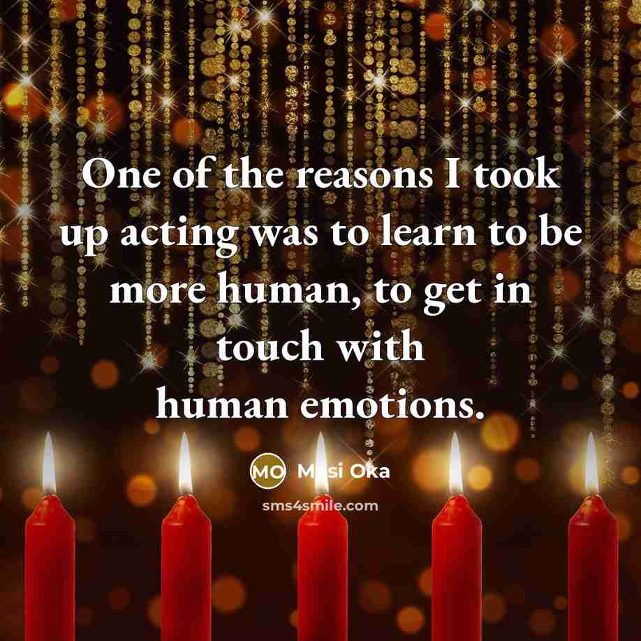 “One of the reasons I took up acting was to…” quote by Masi Oka