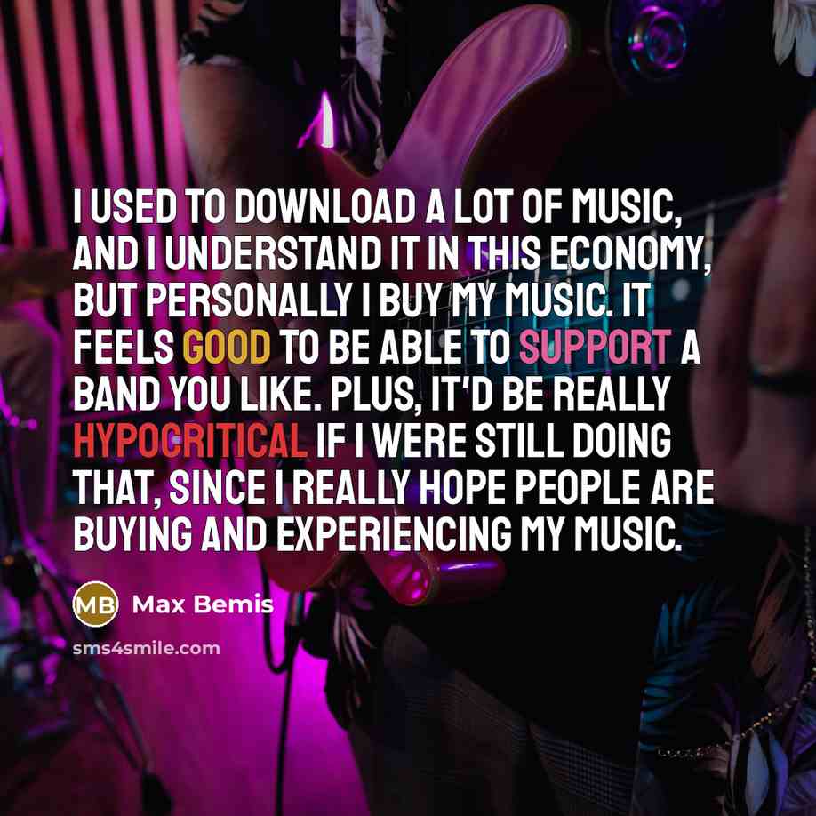 “I used to download a lot of music, and I…” quote by Max Bemis