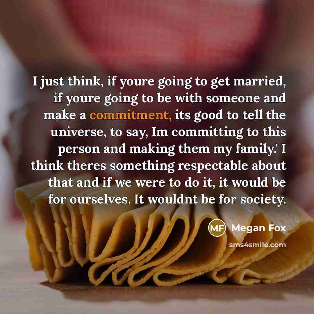 “I just think, if youre going to get married, if…” quote by Megan Fox