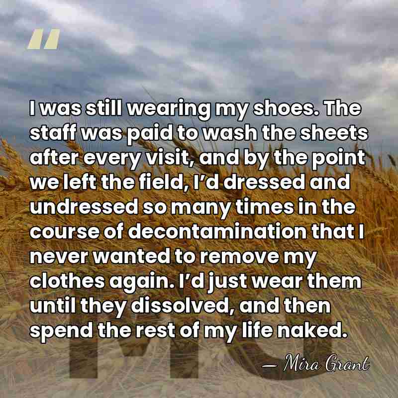 I was still wearing my shoes. The staff was paid to wash&hellip; - Mira Grant