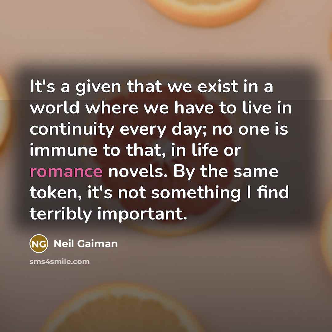 “It's a given that we exist in a world where…” quote by Neil Gaiman