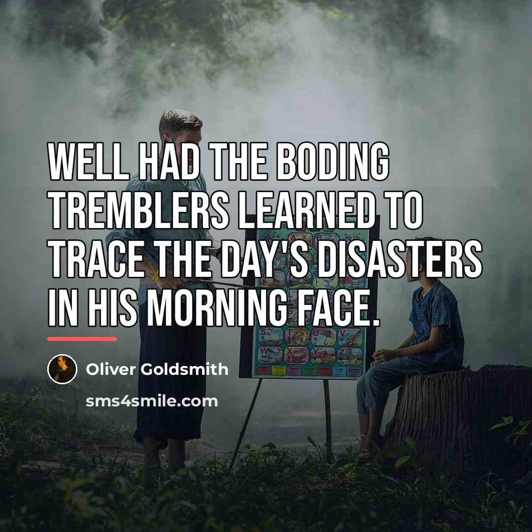 “Well had the boding tremblers learned to trace the day's…” quote by Oliver Goldsmith