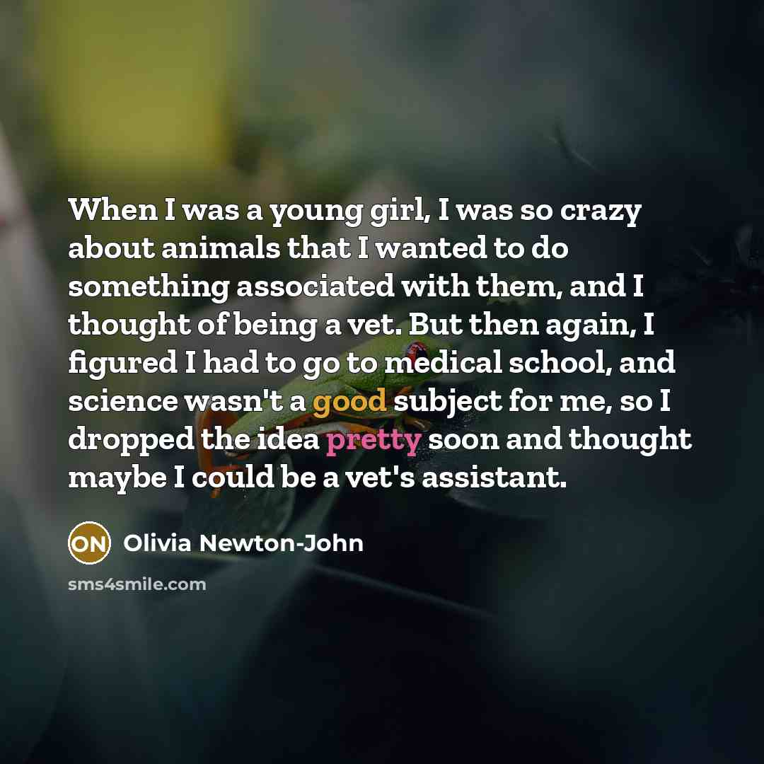 “When I was a young girl, I was so crazy…” quote by Olivia Newton-John