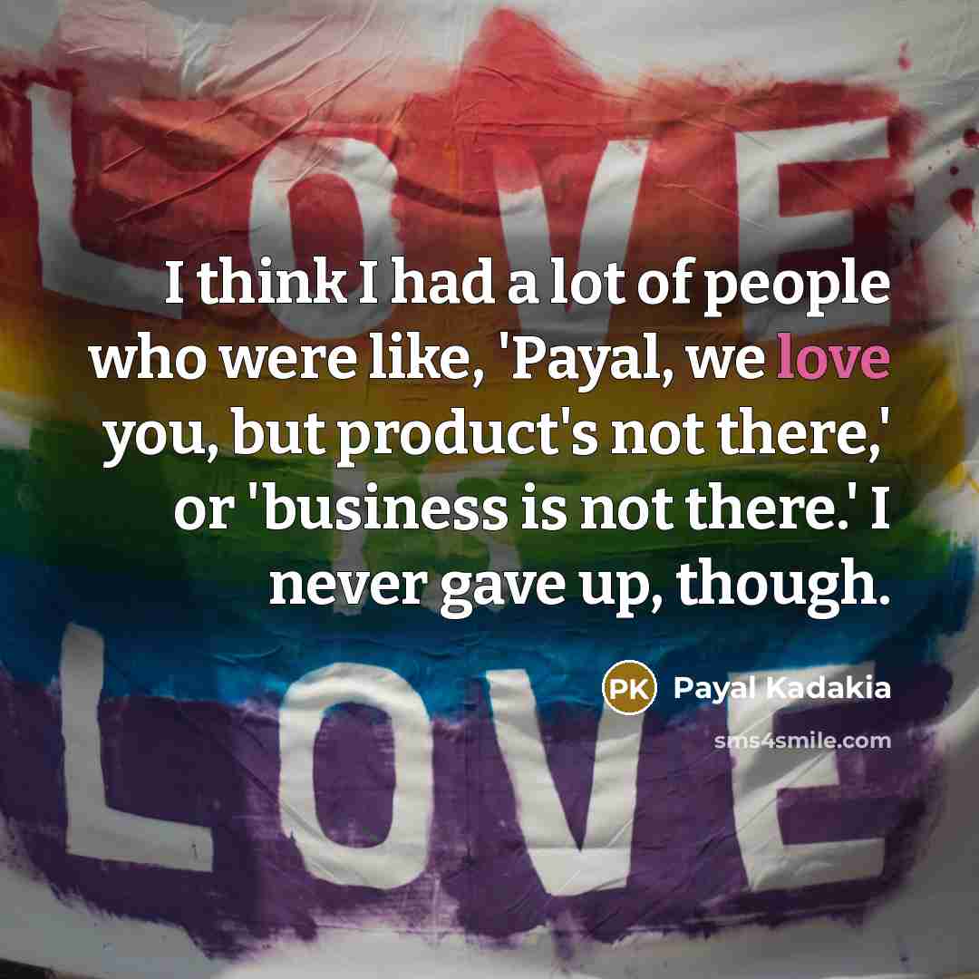 “I think I had a lot of people who were…” quote by Payal Kadakia