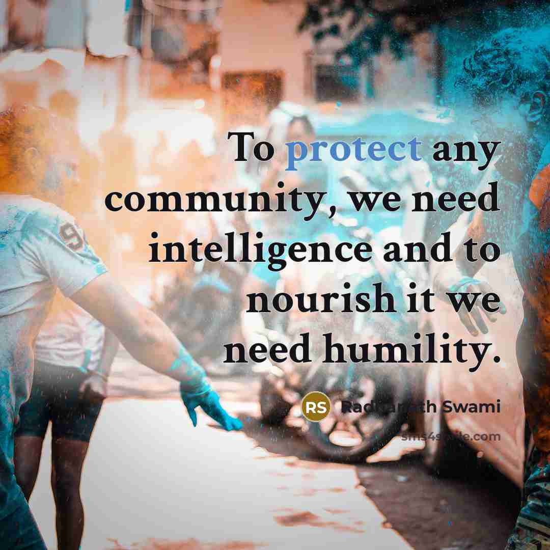 “To protect any community, we need intelligence and to nourish…” quote by Radhanath Swami