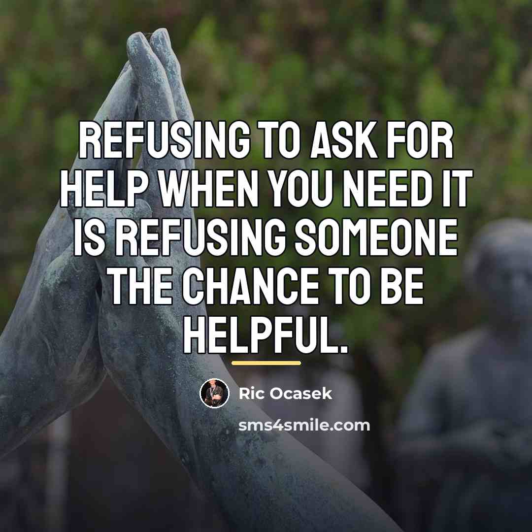 “Refusing to ask for help when you need it is…” quote by Ric Ocasek