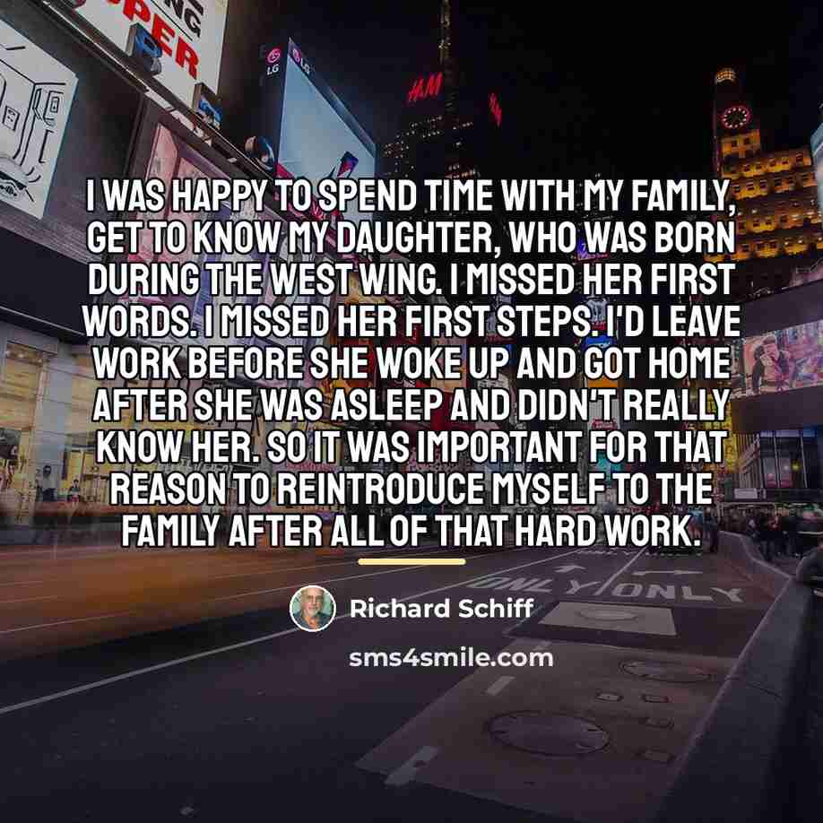 “I was happy to spend time with my family, get…” quote by Richard Schiff