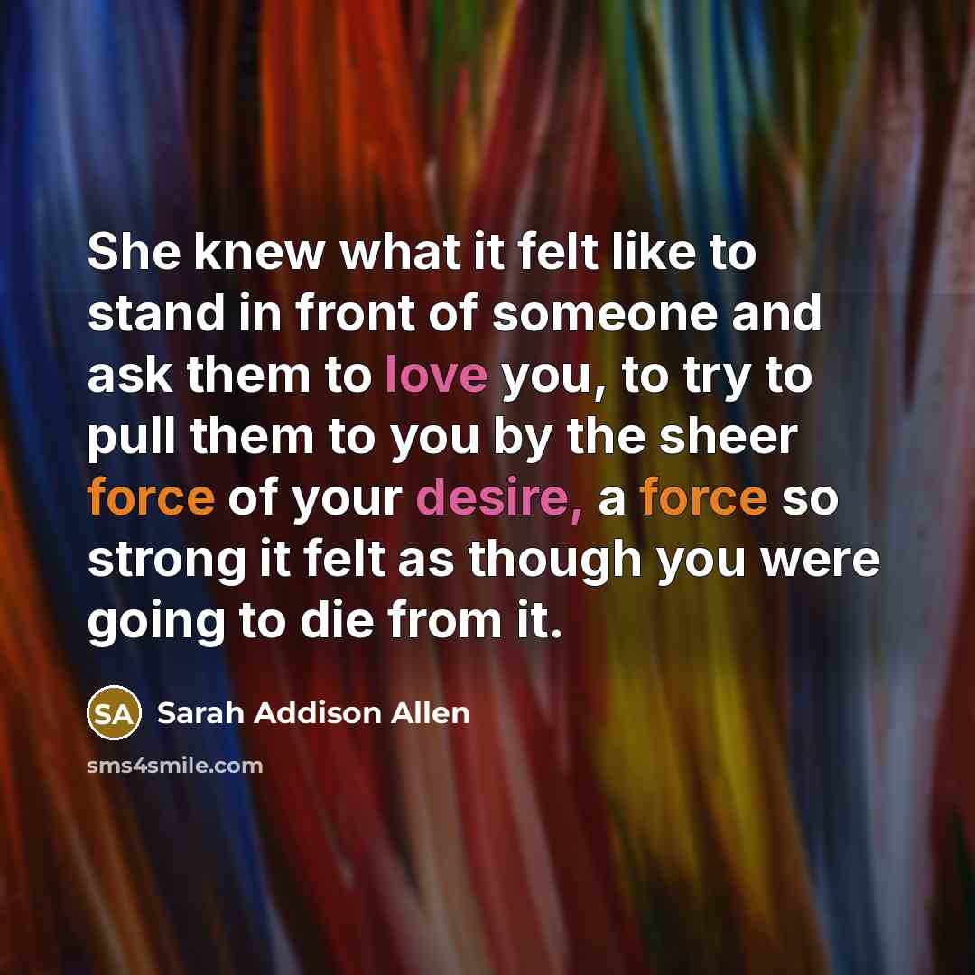 “She knew what it felt like to stand in front…” quote by Sarah Addison Allen