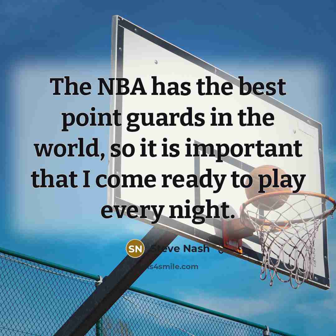 “The NBA has the best point guards in the world,…” quote by Steve Nash