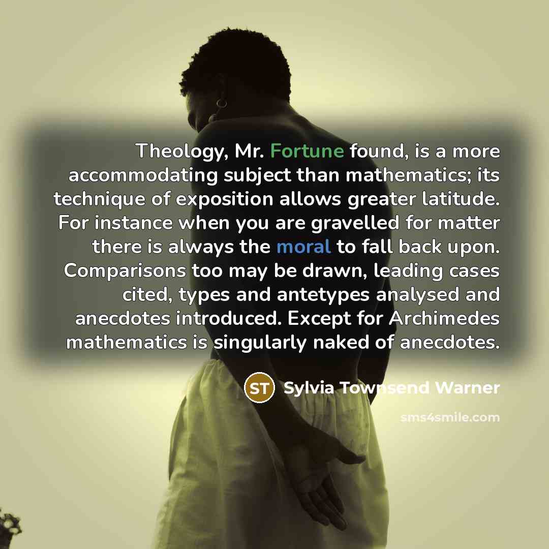 “Theology, Mr. Fortune found, is a more accommodating subject than…” quote by Sylvia Townsend Warner