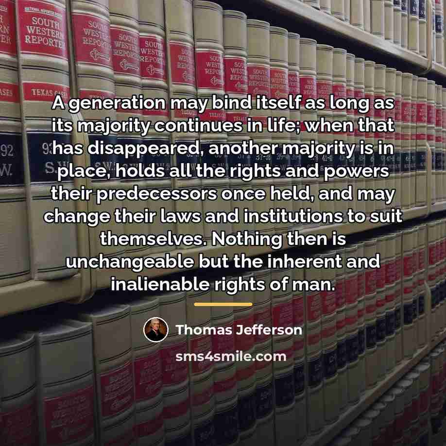“A generation may bind itself as long as its majority…” quote by Thomas Jefferson