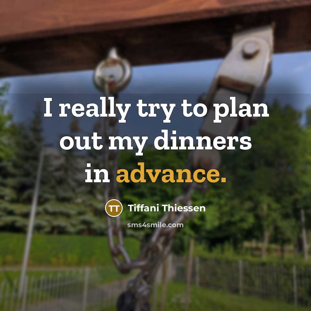 “I really try to plan out my dinners in advance.…” quote by Tiffani Thiessen