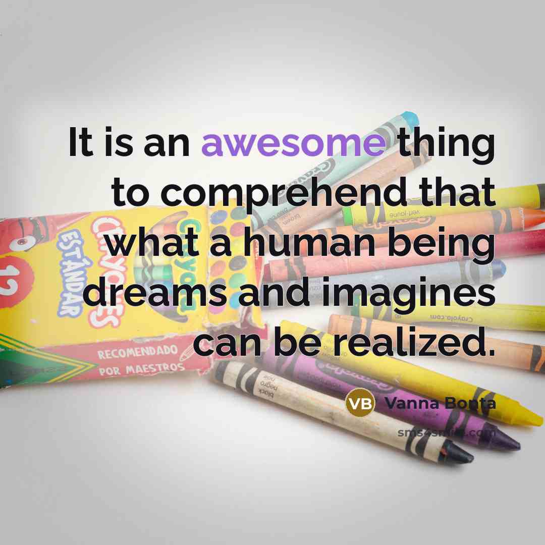 “It is an awesome thing to comprehend that what a…” quote by Vanna Bonta