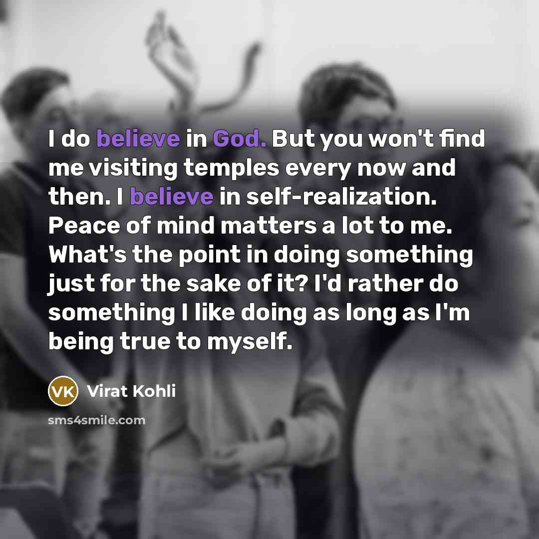 “I do believe in God. But you won't find me…” quote by Virat Kohli