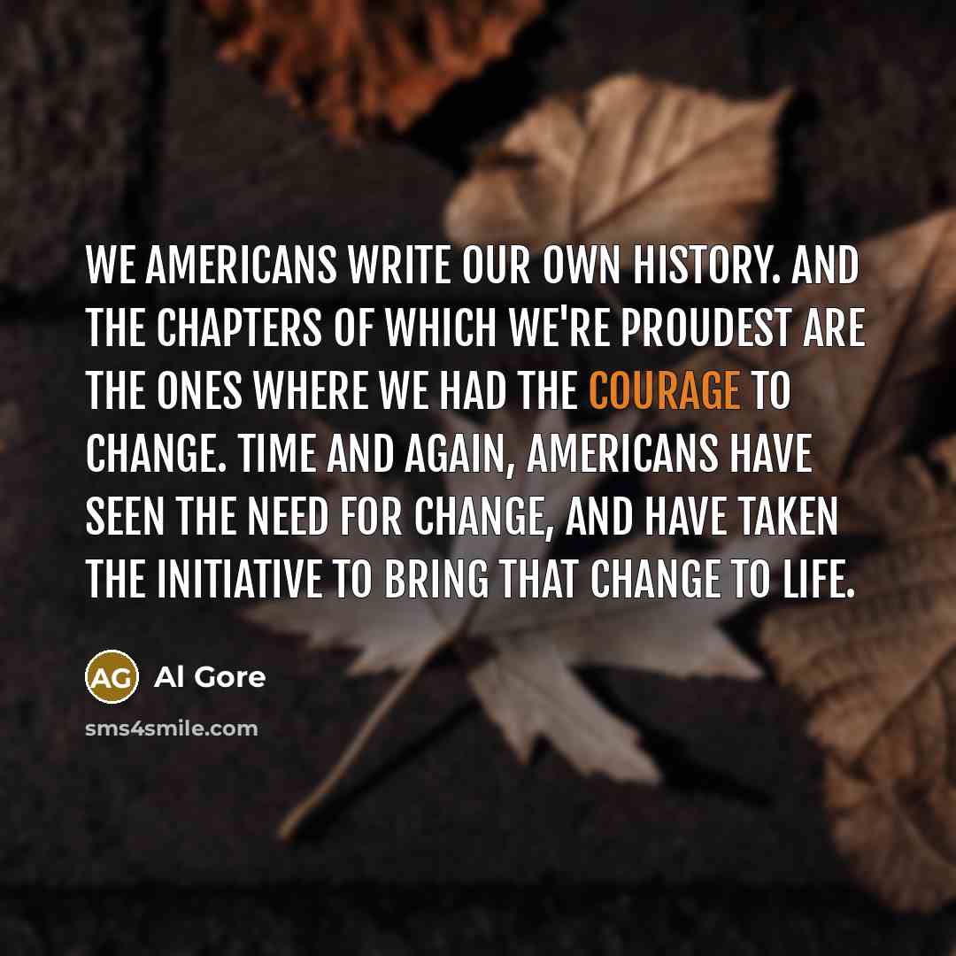 “We Americans write our own history. And the chapters of…” quote by Al Gore