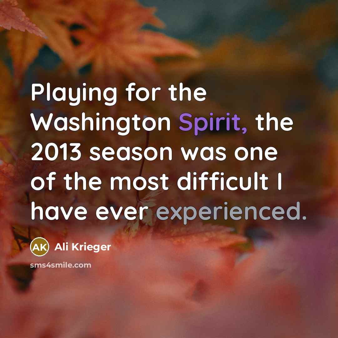 “Playing for the Washington Spirit, the 2013 season was one…” quote by Ali Krieger