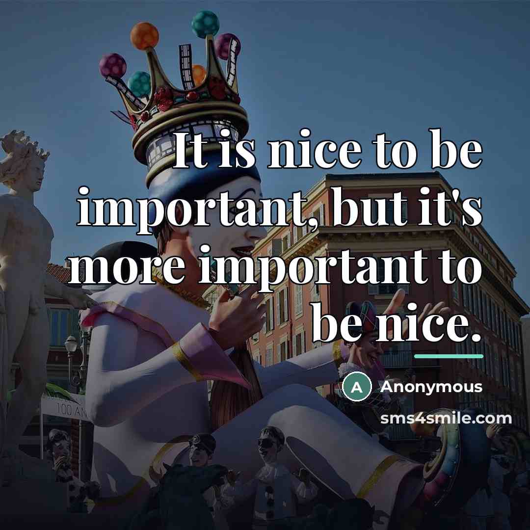 “It is nice to be important, but it's more important…” quote by Anonymous