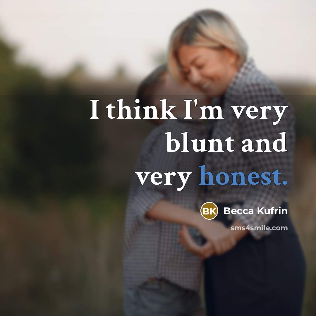 “I think I'm very blunt and very honest.…” quote by Becca Kufrin