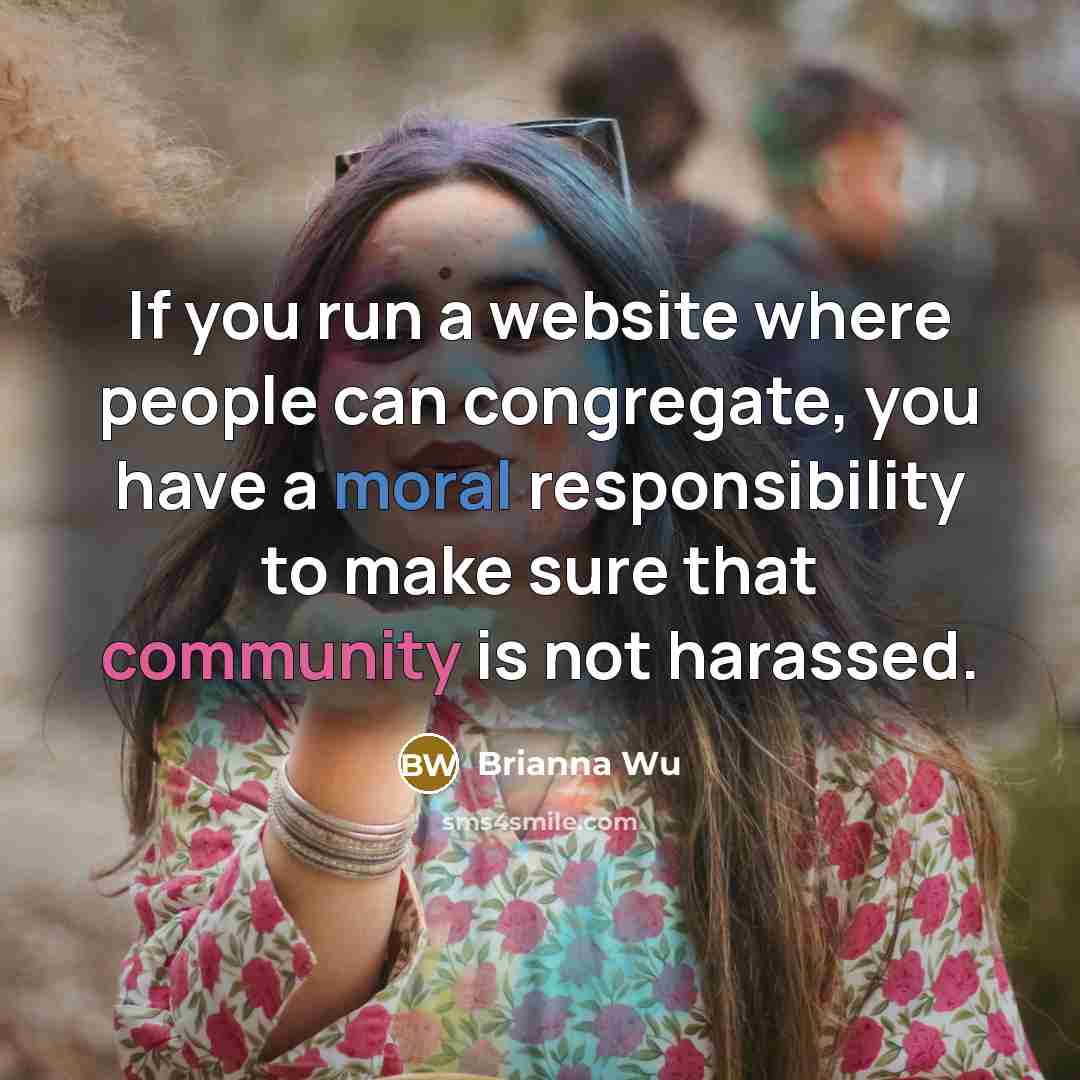 “If you run a website where people can congregate, you…” quote by Brianna Wu