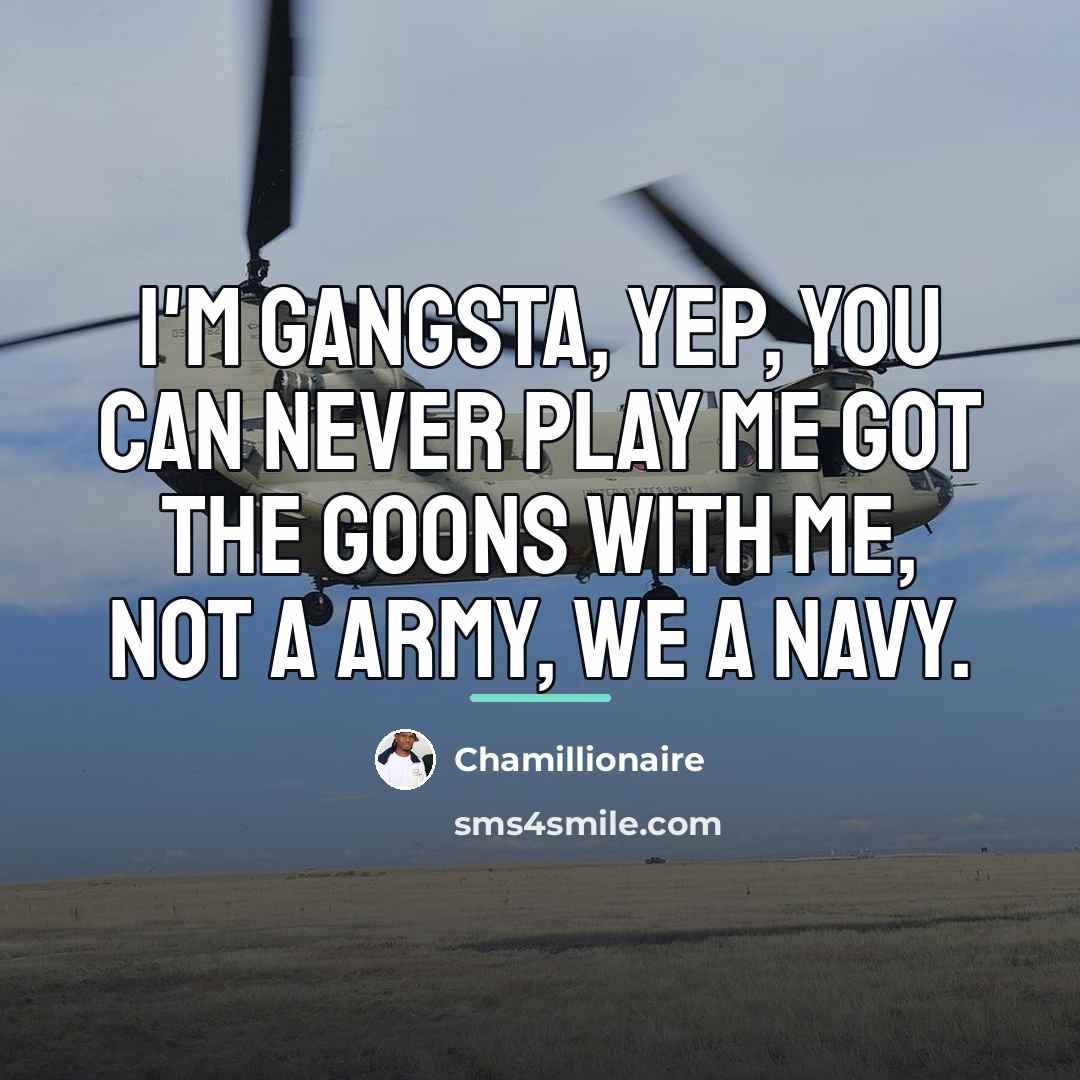 “I'm gangsta, yep, you can never play me Got the…” quote by Chamillionaire