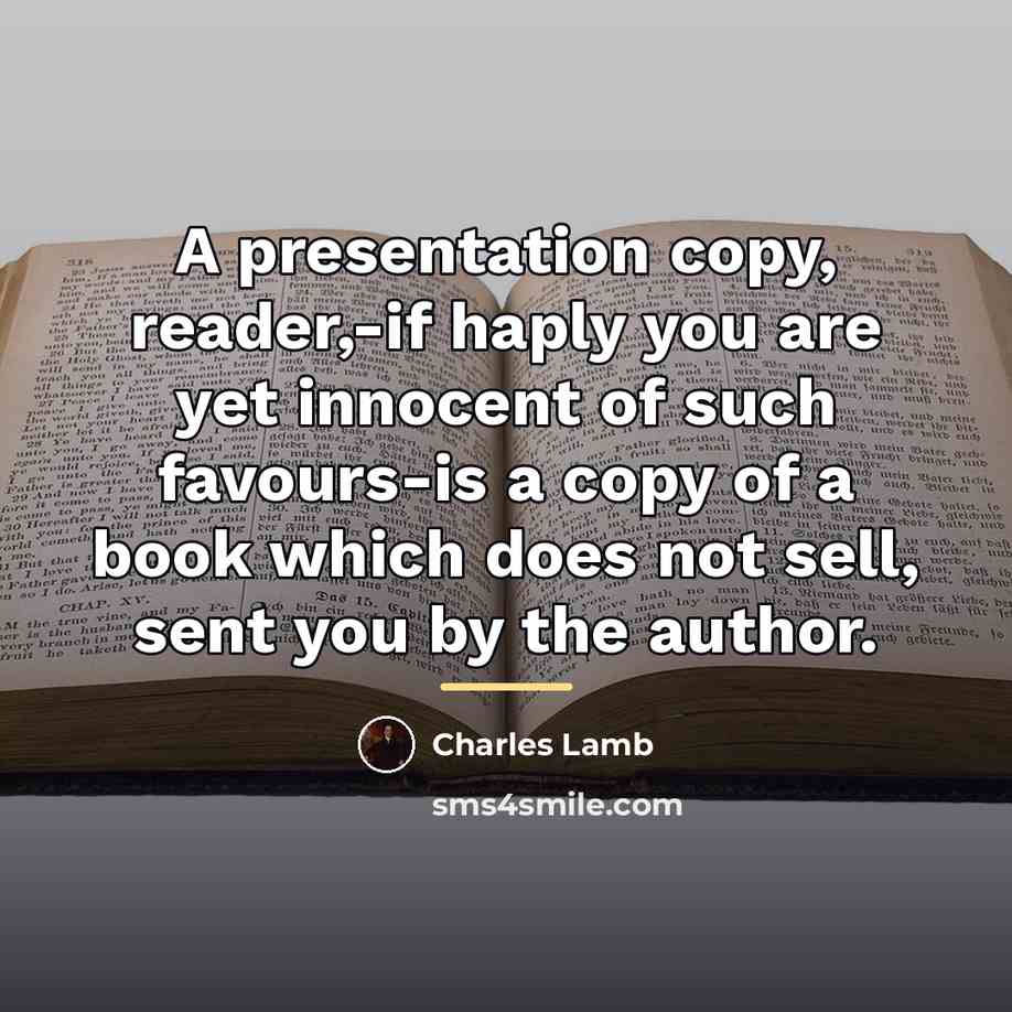 “A presentation copy, reader,-if haply you are yet innocent of…” quote by Charles Lamb