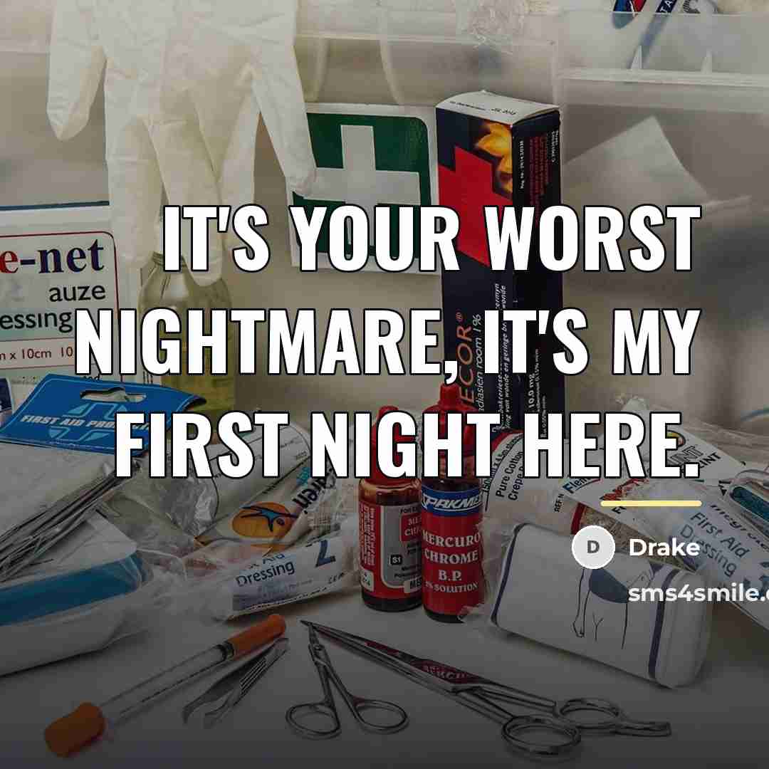“It's your worst nightmare, it's my first night here.…” quote by Drake