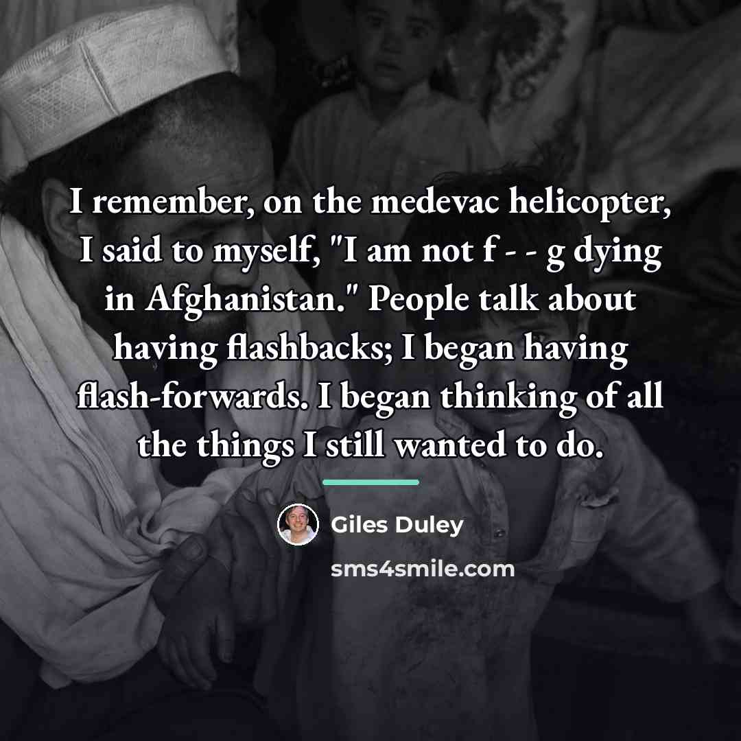 “I remember, on the medevac helicopter, I said to myself,…” quote by Giles Duley