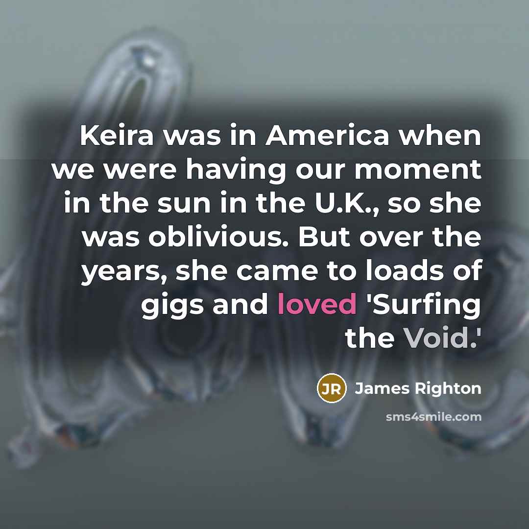 “Keira was in America when we were having our moment…” quote by James Righton