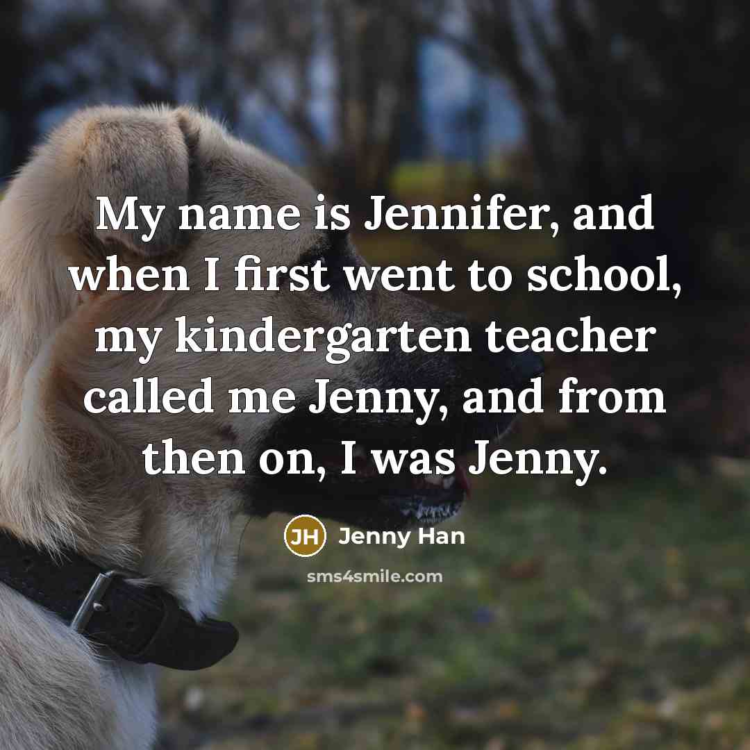 “My name is Jennifer, and when I first went to…” quote by Jenny Han